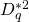 D^{*2}_q