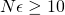 N \epsilon \ge 10