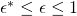 \epsilon^*  \le  \epsilon  \le  1