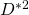 D^{*2}