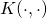 K(\cdot , \cdot)