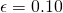 \epsilon = 0.10