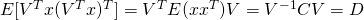 E[V^T x (V^Tx)^T] = V^T E(xx^T) V = V^{-1} C V = D