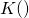 K()
