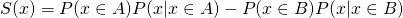 S(x) = P(x \in A) P(x | x \in A) - P(x \in B) P(x | x \in B)