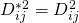 D^{*2}_{ij} = D_{ij}^2