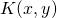K(x,y)