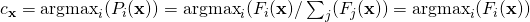 c_{\textbf{x}} = \mathrm{argmax}_i(P_i(\textbf{x})) = \mathrm{argmax}_i(F_i(\textbf{x})/ \sum_j(F_j(\textbf{x})) = \mathrm{argmax}_i(F_i(\textbf{x}))